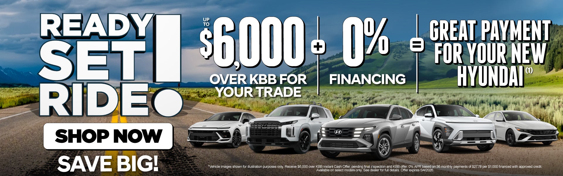 SAVE BIG!	Up to $6,000 Over KBB For Your Trade + 0% Financin